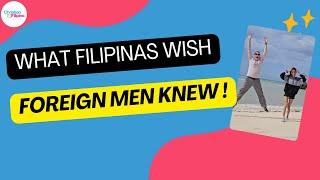 What Filipino Women Wish Foreign Men Knew ️