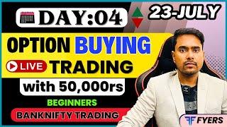 23th-July | Live Intraday Banknifty Trading | Option Buying with 50k | Beginners Trading | Day: 04