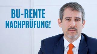 Nachprüfung der Berufsunfähigkeit (BU-Rente) - worauf sollten Sie achten? Fachanwalt gibt Tipps!