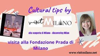 Visiting the Prada Faundation with Visit Milano - visitare la fondazione Prada con Visit Milano