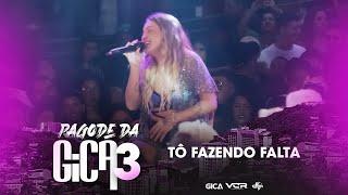 Pagode Da Gica 3 - Tô Fazendo Falta (Clipe Oficial)