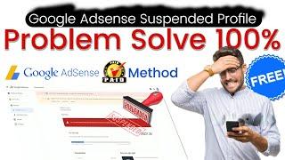 Google Adsense Suspended Profile Problem Solve 100%-how to fix suspended google payment profile