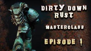 Dirty Down Rust Master class || Episode one