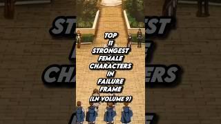 Top 11 strongest female characters in Failure Frame Light Novel Volume 9