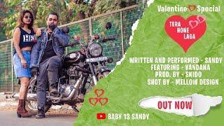 TERA HONE LAGA|BABY 13 SANDY|VANDANA|PROD.BY @skidobeats9810|VALENTINE SPECIAL|NEW LOVE SONG 2023