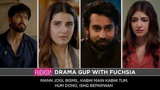 Kabhi Main Kabhi Tum | Mann Jogi | Bismil | Hum Dono | Ishq Beparwah | Drama Gup