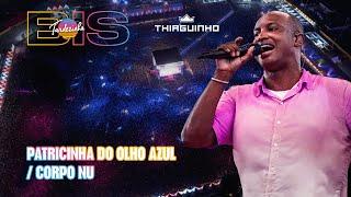 Thiaguinho - Patricinha do Olho Azul/Corpo Nu - Ao Vivo - Tardezinha Bis