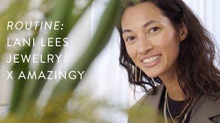 The Founder of Lani Lees Jewelry shares her Amazingy Routine | 100% Natural & Organic