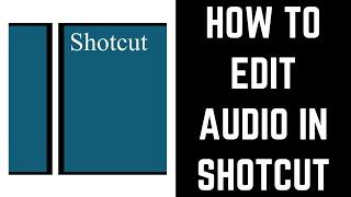 How to Edit Audio in Shotcut