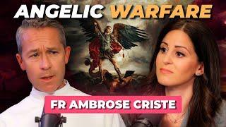 All Things Angels And Spiritual Warfare w/Fr Ambrose Criste | Lila Rose Podcast E145