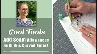 Cool Tools:  Add Seam Allowances with this Curved Ruler!