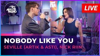 Seville (Artik & Asti), Nick Riin - Nobody Like You (LIVE @ Авторадио)