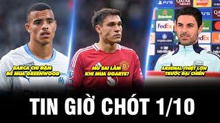 TIN GIỜ CHÓT 1/10 | BARCA CHI ĐẬM ĐỂ MUA GREENWOOD, MU SAI LẦM KHI MUA UGARTE?