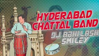 HYDERABAD NEW CHATAL BAND || REMIX || DJ ABHILASH SMILEY