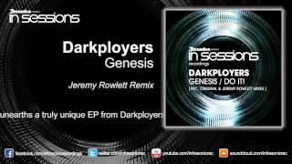 Darkployers - Genesis (Jeremy Rowlett Remix) [In Sessions]