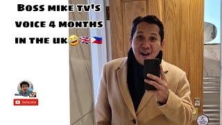Boss Mike TV 4 months in UK 