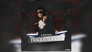 EL BEWI - Traqueteando (Audio Oficial)