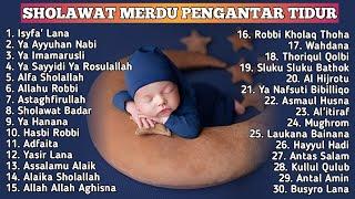 SHOLAWAT PENGANTAR TIDUR BAYI PALING MUSTAJAB - SHOLAWAT CINTA NABI TERBARU DAN TERPOPULER