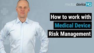 How to work with medical device risk management