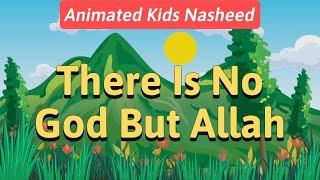 [Animated] There Is No God But Allah | Children's Nasheed | Vocals Only