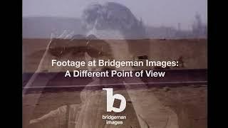 Footage at Bridgeman Images: A Different Point of View