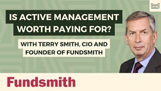 Is Active Management Worth Paying For? With Terry Smith (CEO, CIO & Founder of Fundsmith)