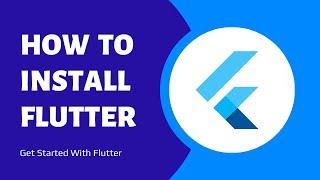 How to Install Flutter | Get Started With Flutter Development