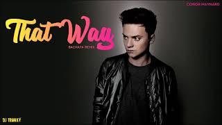 Conor Maynard - That Way (DJ Tronky Bachata Remix)