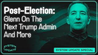 Post-Election: Glenn Takes Your Questions On The Trump Admin & More