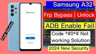 Samsung A32 Frp Bypass Adb Enable Fail 2024