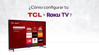 ¿Cómo configurar tu TCL Roku TV?