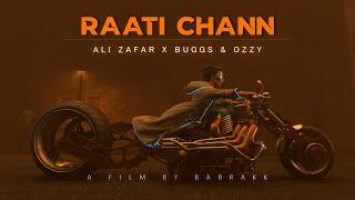 RAATI CHANN - Ali Zafar X Buggs & Ozzy | Babrakk