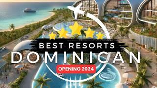 5 NEW Resorts in the Dominican Republic in 2024 | Ultimate Travel Guide