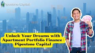 Unlock Your Dreams with Apartment Portfolio Finance | Pipestone Capital