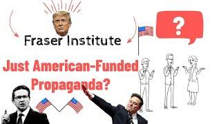 Is the Fraser Institute American-Funded Propaganda?