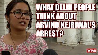 What Delhi People Think About Arvind Kejriwal’s Arrest? | Arvind Kejriwal | Arrest | ED | PMLA