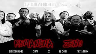 KUMANINA ZENU (Denes Demenes; K-Map; K.C.; El Chape; Trixta Trixx) produced by Kimathi Castello.