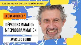 Déprogrammation et Reprogrammation avec Luc Bodin