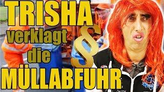 Trisha verklagt die Müllabfuhr!