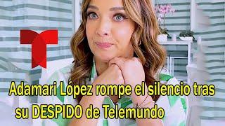 Adamari López rompe el silencio tras su DESPIDO de Telemundo