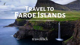 Faroe Islands in 4K: Stunning Nordic Landscapes in Ultra HD | TRAVELFLICK