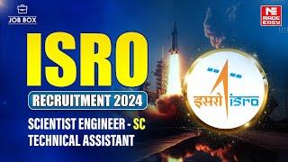 ISRO Recruitment 2024 | Scientist/Engineer & Technical Assistant | MADE EASY