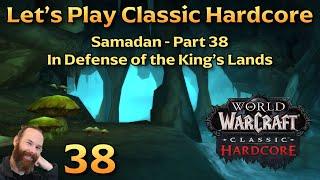 In Defense of the King's Lands | Ep 38 - Let's Play WoW Classic Hardcore | Samadan