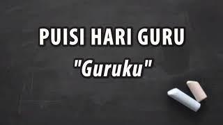 Puisi Hari Guru - Guruku | Selamat Hari Guru 25 November 2023