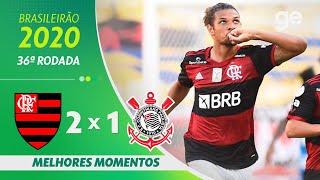 FLAMENGO 2 X 1 CORINTHIANS | MELHORES MOMENTOS | 36ª RODADA BRASILEIRÃO 2020 | ge.globo