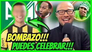 BOMBAZO AHORA !!! PUEDES CELEBRAR!!! NOTICIAS DEL ATLETICO NACIONAL HOY#verde