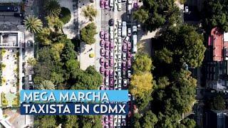 #Noticias | Mega Marcha taxista desquicia a habitantes de la CDMX.