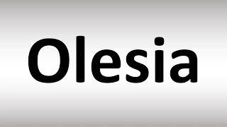 How to Pronounce Olesia
