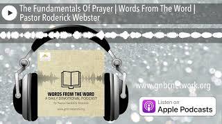 The Fundamentals Of Prayer | Words From The Word | Pastor Roderick Webster