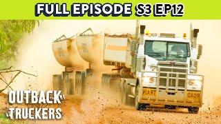 Bad Weather & Blowouts Threaten Trucker's Chance Of Payment | Outback Truckers S3 Ep12 FULL EPISODE